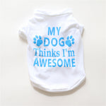 White cotton dog summer vest with paw logo and “My dog Thinks I’m Awesome” print