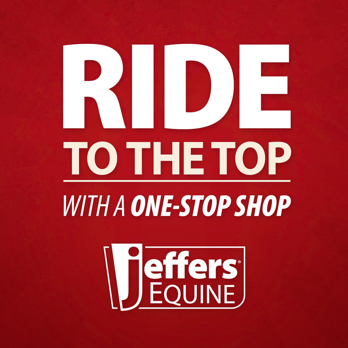 Ride to the top one-stop shop Jeffers Equine logo sign on red background