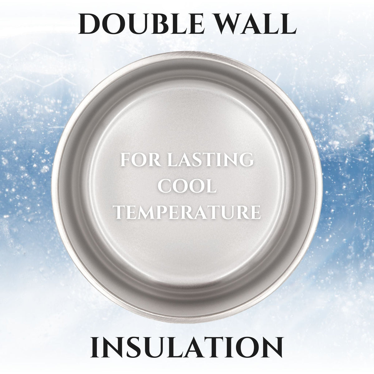 Double-wall insulated stainless steel feeder bowl base for lasting cool temperature