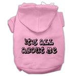 Pink pet hoodie with hood and “It’s all about me” text graphic on back