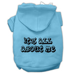 Light blue pet hoodie with hood and “It’s all about me” text graphic on back
