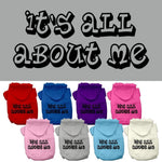 Pet hoodie color assortment, each with “It's all about me” graphic in red, blue, purple, pink