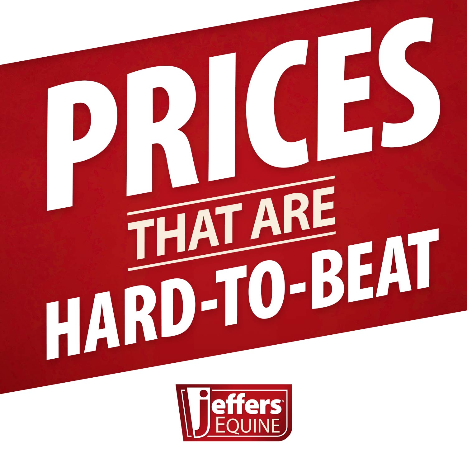 Jeffer's Equine promo sign: “PRICES THAT ARE HARD-TO-BEAT”